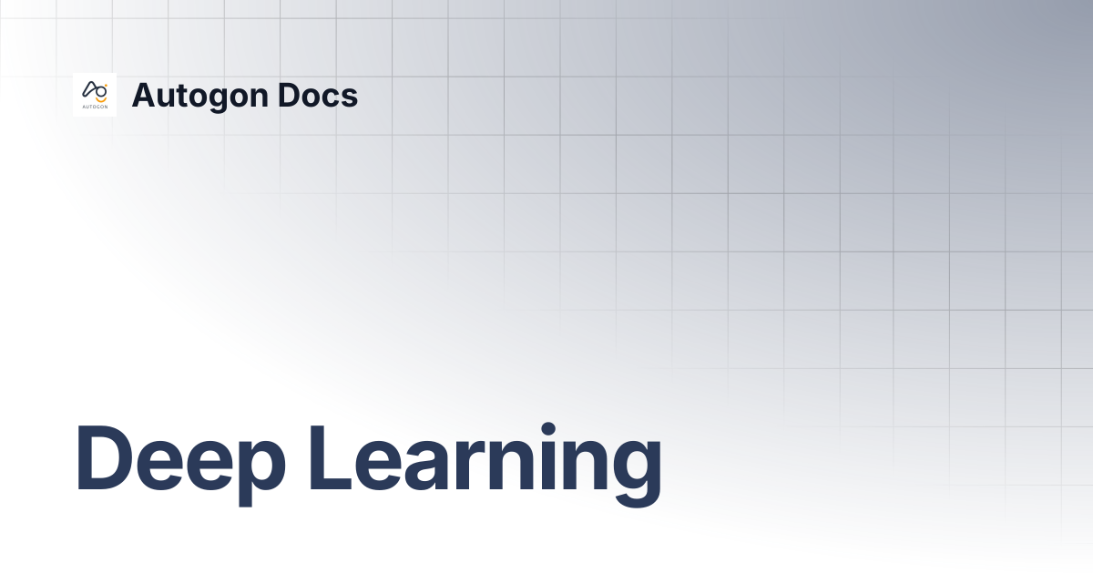 Deep Learning | Autogon Docs